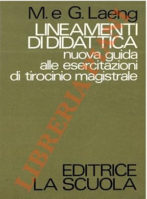 Lineamenti di didattica. Nuova guida alle esercitazioni di tirocinio magistrale.