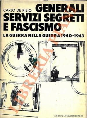 Immagine del venditore per Generali, servizi segreti e fascismo. La guerra nella guerra 1940-1943. venduto da Libreria Piani
