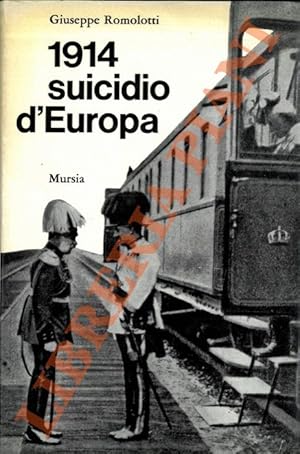 Bild des Verkufers fr 1914. Suicidio d'Europa. zum Verkauf von Libreria Piani