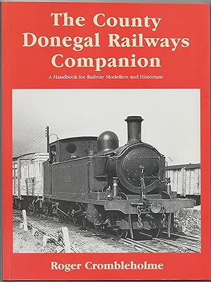 The County Donegal Railways Companion: a Handbook for Railway Modellers and Historians