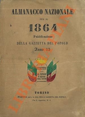 Almanacco Nazionale per il 1864. Pubblicazione della Gazzetta del Popolo. Anno 15.