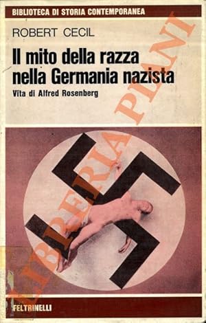 Il mito della razza nella Germania nazista. Vita di Alfred Rosenberg.