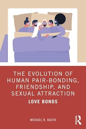 Seller image for The Evolution of Human Pair-Bonding, Friendship, and Sexual Attraction for sale by moluna