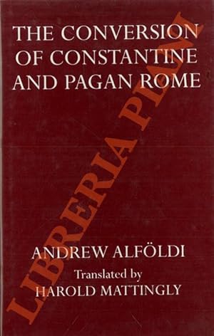 The Conversion of Constantine and Pagan Rome.