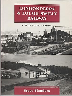 The Londonderry & Lough Swilly Railway: an Irish Railway Pictorial