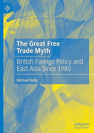 Bild des Verkufers fr The Great Free Trade Myth: Britain and East Asia Since 1980 zum Verkauf von moluna