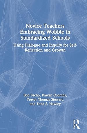 Seller image for Novice Teachers Embracing Wobble in Standardized Schools for sale by moluna