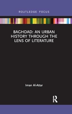 Immagine del venditore per Baghdad: An Urban History through the Lens of Literature venduto da moluna