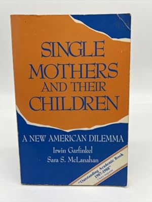 Seller image for Single Mothers and Their Children : A New American Dilemma Paperb for sale by Dean Family Enterprise