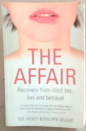 Imagen del vendedor de The Affair : recovery from illicit sex, lies and betrayal a la venta por Chapter 1