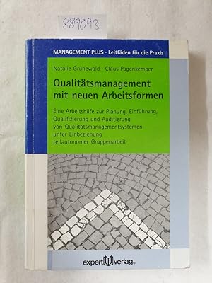 Seller image for Qualittsmanagement mit neuen Arbeitsformen : eine Arbeitshilfe zur Planung, Einfhrung, Qualifizierung und Auditierung von Qualittsmanagementsystemen unter Einbeziehung teilautonomer Gruppenarbeit. (= Management plus ; 3) for sale by Versand-Antiquariat Konrad von Agris e.K.