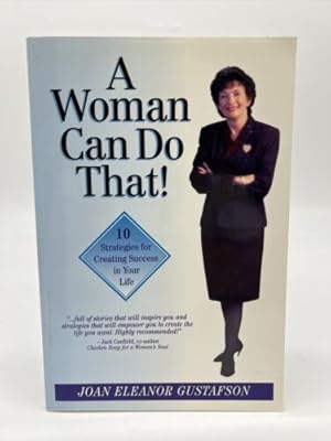 Immagine del venditore per Woman Can Do That! : 10 Strategies for Creating Success in Your Life venduto da Dean Family Enterprise