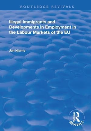 Imagen del vendedor de Illegal Immigrants and Developments in Employment in the Labour Markets of the EU a la venta por moluna