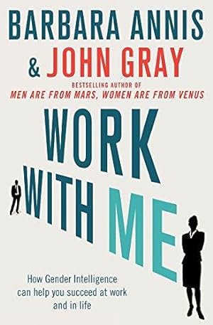 Imagen del vendedor de Work with Me: How gender intelligence can help you succeed at work and in life a la venta por WeBuyBooks