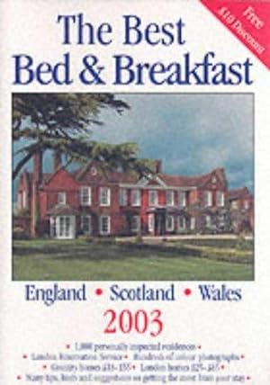 Bild des Verkufers fr The Best Bed and Breakfast in England, Scotland and Wales 2003 zum Verkauf von WeBuyBooks