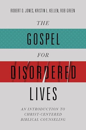 Seller image for The Gospel for Disordered Lives: An Introduction to Christ-Centered Biblical Counseling for sale by moluna