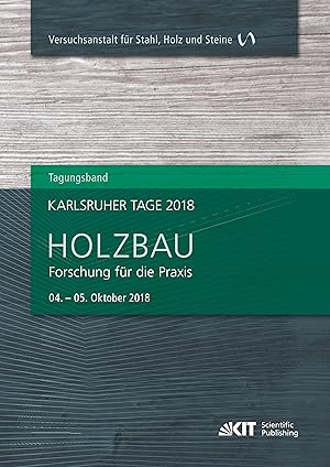 Immagine del venditore per Karlsruher Tage 2018 - Holzbau : Forschung fr die Praxis, Karlsruhe, 04. Oktober - 05. Oktober 2018 venduto da moluna