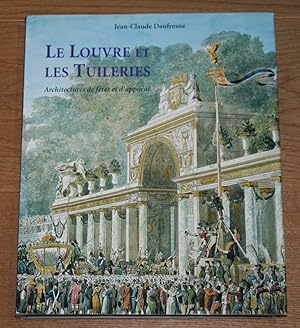 Bild des Verkufers fr Le Louvre et les Tuileries: Architectures de ftes et dapparat. zum Verkauf von Antiquariat Gallenberger