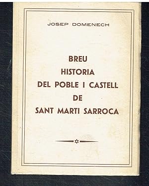 Breu historia del poble i castell de Sant Martí Sarroca.