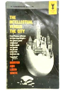 Imagen del vendedor de The Intellectual Versus the City a la venta por World of Rare Books