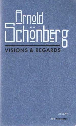 Bild des Verkufers fr Arnold Schonberg: Visions and Regards zum Verkauf von Bij tij en ontij ...
