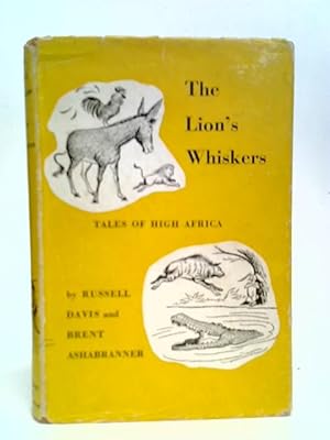 Bild des Verkufers fr The lion's whiskers: Tales of high Africa zum Verkauf von World of Rare Books