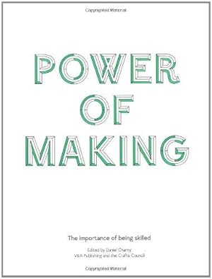 Imagen del vendedor de Power of Making: The Case for Making and Skills a la venta por WeBuyBooks