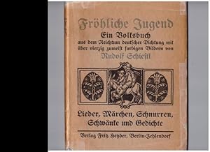 Fröhliche Jugend. Ein Volksbuch aus dem Reichtum deutscher Dichtung. Mit Zeichnungen von Rudolf S...