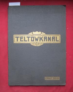 Immagine del venditore per Festschrift zur Einweihung des Teltowkanals durch Seine Majestt den Kaiser und Knig Wilhelm II. Im Auftr. d. Kreises Teltow verfat. venduto da Versandantiquariat buch-im-speicher