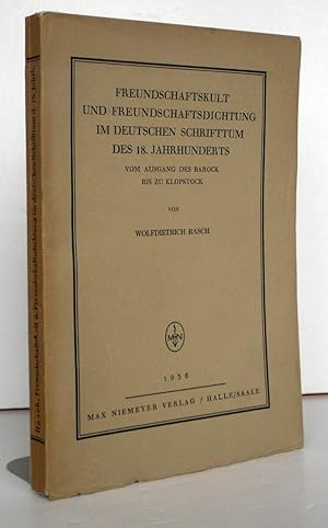 Freundschaftskult und Freundschaftsdichtung im deutschen Schrifttum des 18. Jahrhunderts. Deutsch...