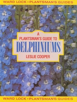 Seller image for A Plantsman's Guide to Delphiniums (Plantsman's Guides) for sale by WeBuyBooks