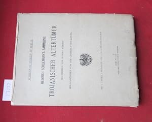 Heinrich Schliemann`s Sammlung Trojanischer Altertümer.