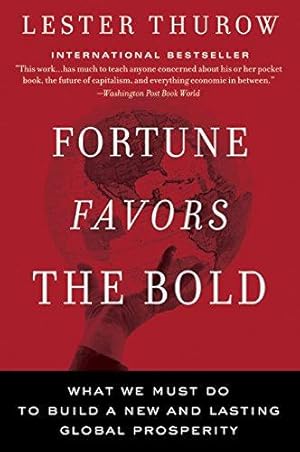 Seller image for Fortune Favors the Bold: What We Must Do to Build a New and Lasting Global Prosperity for sale by WeBuyBooks