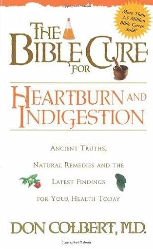 Seller image for HEARTBURN AND INDIGESTION (New Bible Cure (Siloam)): Ancient Truths, Natural Remedies and the Latest Findings for Your Health Today for sale by WeBuyBooks