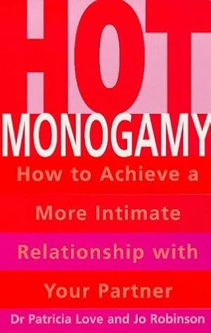 Bild des Verkufers fr Hot Monogamy: How to Achieve a More Intimate Relationship with Your Partner zum Verkauf von WeBuyBooks