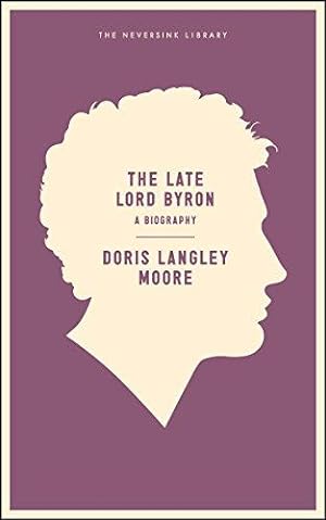 Immagine del venditore per Late Lord Byron, The: A Biography (Neversink) venduto da WeBuyBooks