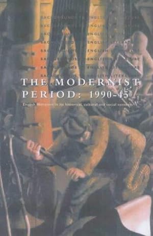 Bild des Verkufers fr The Modernist Period 1900 to 1945 (Backgrounds to English Literature S.) zum Verkauf von WeBuyBooks