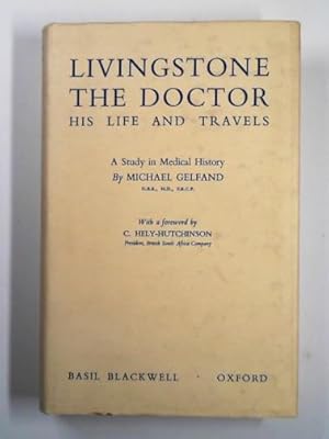 Imagen del vendedor de Livingstone the doctor, his life and travels: a study in medical history a la venta por Cotswold Internet Books