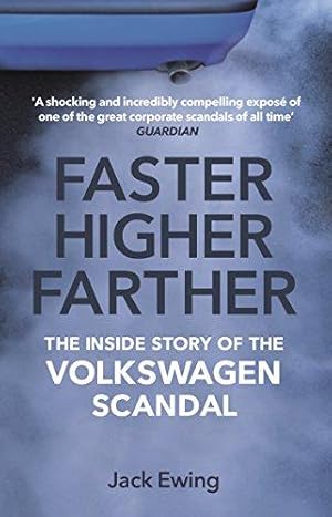 Seller image for Faster, Higher, Farther: The Inside Story of the Volkswagen Scandal for sale by WeBuyBooks