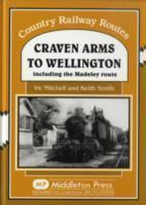 Bild des Verkufers fr Craven Arms to Wellington : Including the Madeley Route zum Verkauf von AHA-BUCH GmbH
