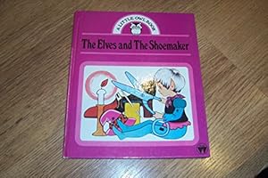 Imagen del vendedor de The Elves and The Shoemaker (A Little Owl Book) a la venta por WeBuyBooks