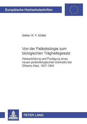 Seller image for Von der Palaeobiologie zum biologischen Traegheitsgesetz : Herausbildung und Festigung eines neuen palaeontologischen Denkstils bei Othenio Abel, 1907-1934 for sale by AHA-BUCH GmbH