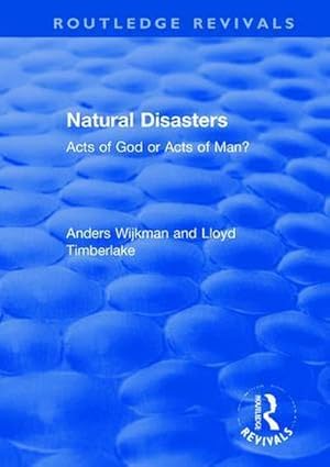 Imagen del vendedor de Natural Disasters : Acts of God or Acts of Man? a la venta por AHA-BUCH GmbH