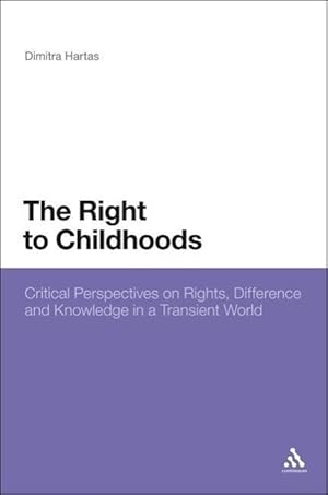 Bild des Verkufers fr The Right to Childhoods: Critical Perspectives on Rights, Difference and Knowledge in a Transient World zum Verkauf von moluna