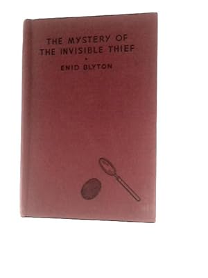 Seller image for The Mystery Of The Invisible Thief. Being The Eighth Adventure Of The Five Find-Outers And Dog. for sale by World of Rare Books