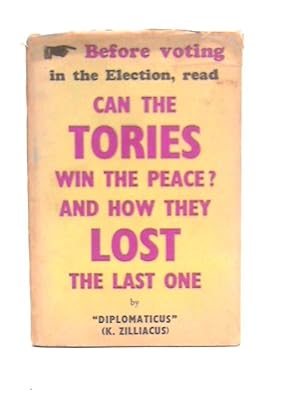 Imagen del vendedor de Can the Tories Win the Peace? and How They Lost the Last One a la venta por World of Rare Books