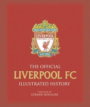 Seller image for The Official Liverpool FC Illustrated History for sale by WeBuyBooks