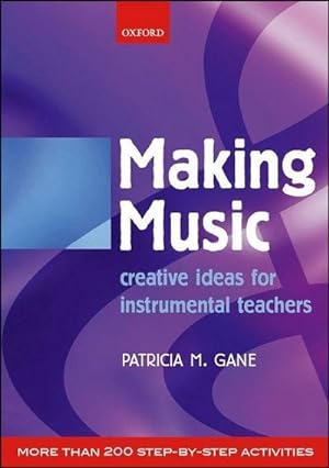 Seller image for Making Music : Creative Ideas for Instrumental Teachers for sale by AHA-BUCH GmbH