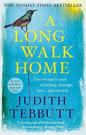 Imagen del vendedor de A Long Walk Home: One Woman's Story of Kidnap, Hostage, Loss - and Survival a la venta por WeBuyBooks