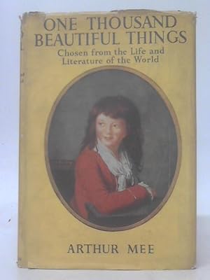 Immagine del venditore per One Thousand Beautiful Things Chosen From The Life And Literature Of The World venduto da World of Rare Books